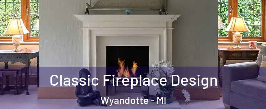  Classic Fireplace Design Wyandotte - MI