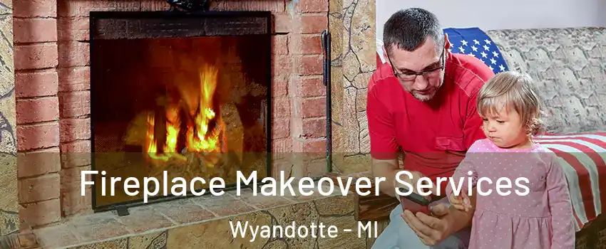  Fireplace Makeover Services Wyandotte - MI