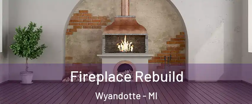  Fireplace Rebuild Wyandotte - MI