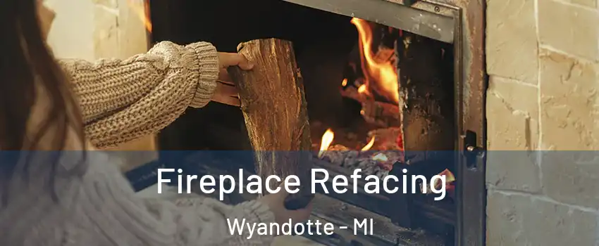  Fireplace Refacing Wyandotte - MI
