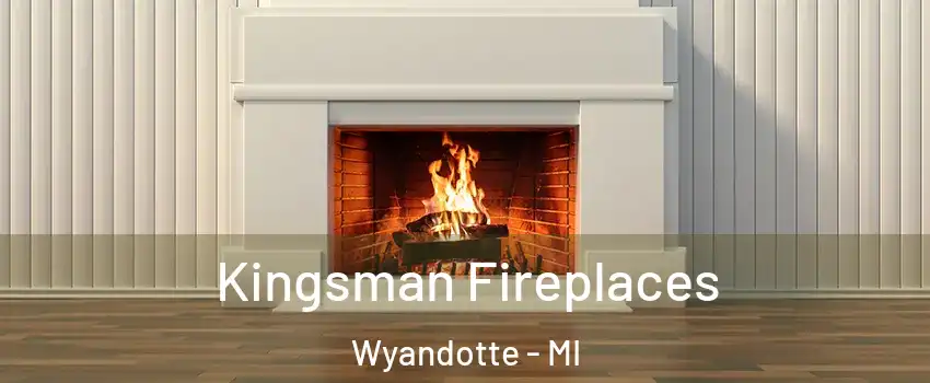  Kingsman Fireplaces Wyandotte - MI
