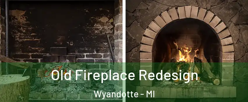  Old Fireplace Redesign Wyandotte - MI
