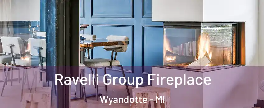  Ravelli Group Fireplace Wyandotte - MI