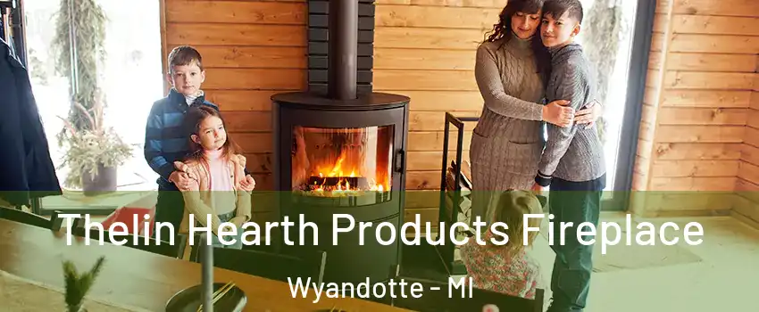  Thelin Hearth Products Fireplace Wyandotte - MI